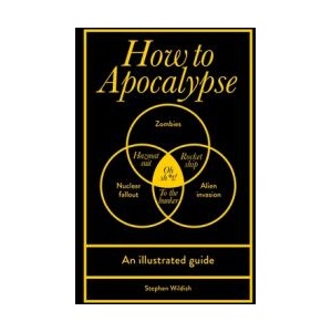 How to Survive the Apocalypse | Steve Wildish (ISBN: 9781529919929)