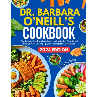 DR. BARBARA O'NEILL'S COOKBOOK