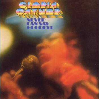 Gloria Gaynor - Never Can Say Goodbye (CD) (5013929030121)