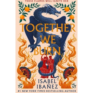 Together We Burn | IBANEZ ISABEL (ISBN: 9781250358011)