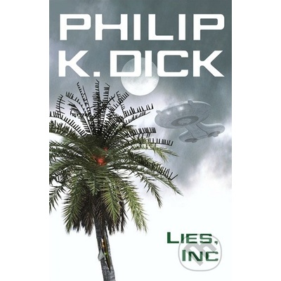 Lies, Inc. - Philip K. Dick