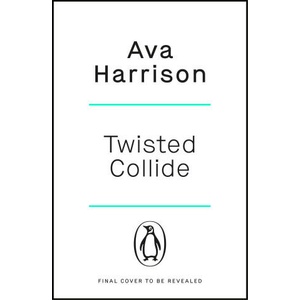 Twisted Collide | Ava Harrison (ISBN: 9781405973984)