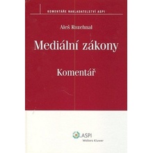 Mediální zákony Komentář - Aleš Rozehnal