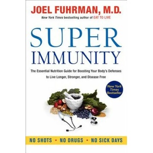 Super Immunity | Joel Fuhrman (2013)