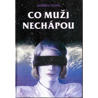 Co muži nechápou - Oldřiška Tylová