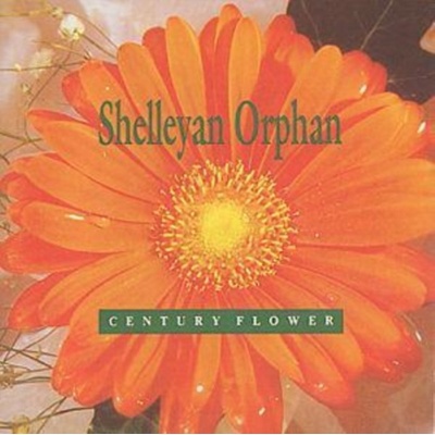 Shelleyan Orphan - Century Flower CD