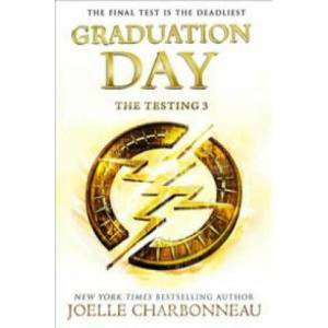 Testing 3: Graduation Day | JOELLE CHARBONNEAU (ISBN: 9781471407024)