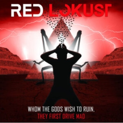Red Lokust - Whom the Gods Wish To Ruin, They First Drive Mad CD