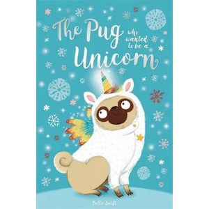 Pug Who Wanted to Be a Unicorn | Noelle Winters (ISBN: 9781408358337)
