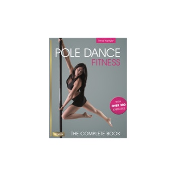 Pole Dance Fitness - The Complete BookPaperback