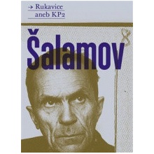 Rukavice aneb KP 2 - Varlam Šalamov