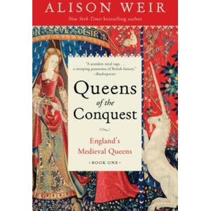 Queens of the Conquest: England's Medieval Queens Book One | Alison Weir (2018)