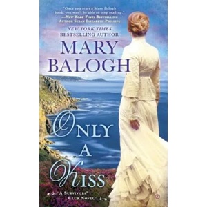 Only a Kiss | Mary Balogh (ISBN: 9780451469687)