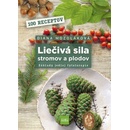 Liečivá sila stromov a plodov: Základy jedlej fytoterapie - Diana Mozoláková