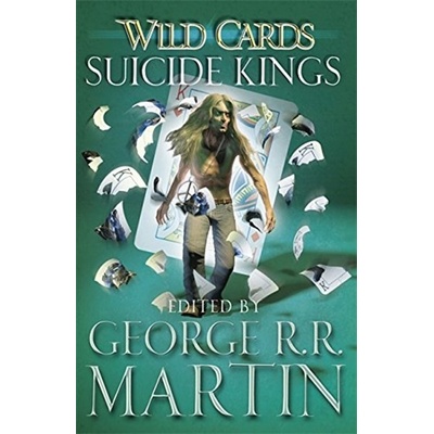 Wild Cards: Suicide Kings Wild Cards 20 George R.R. Martin