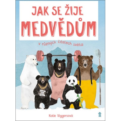 Jak se žije medvědům v různých částech světa – Viggers Katie