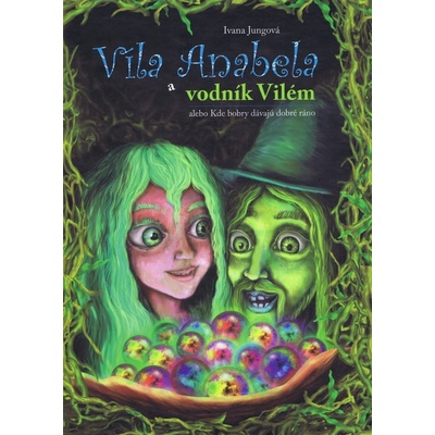 Víla Anabela a vodník Vilém - Ivana Jungová