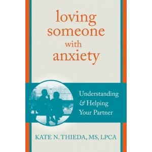 Loving Someone with Anxiety | Kate N Thieda (2013)