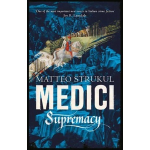 Medici ~ Supremacy | Matteo Strukul (ISBN: 9781786692153)