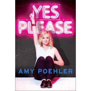 Yes Please | Amy Poehler (ISBN: 9781447283317)