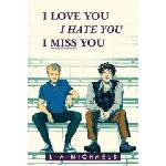 LML Books I Love You, I Hate You, I Miss You | L. a. Michaels