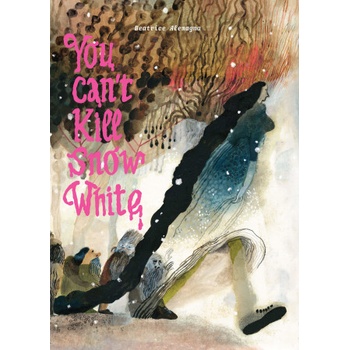 You Can't Kill Snow White | Emilie Robert Wong