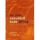Nabudúce bude mŕtva