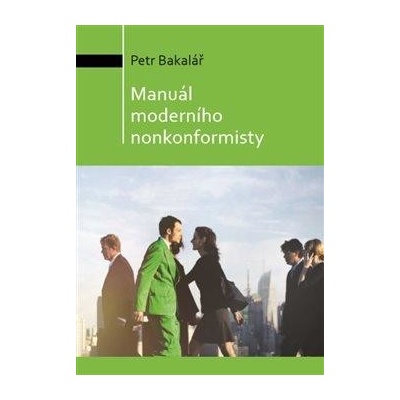Manuál moderního nonkonformisty