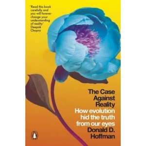 The Case Against Reality (ISBN: 9780141983417)