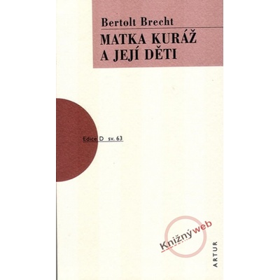 Matka Kuráž a její děti - Bertolt Brecht