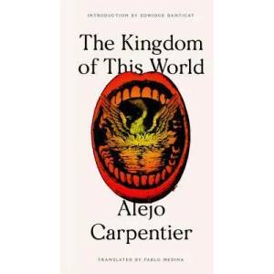 The Kingdom of This World | Alejo Carpentier, Pablo Medina (ISBN: 9780374537388)