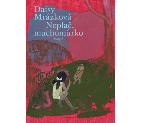 Neplač, muchomůrko