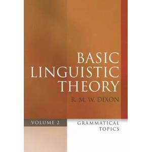 Basic Linguistic Theory Volume 2 | R M W Dixon (2009)