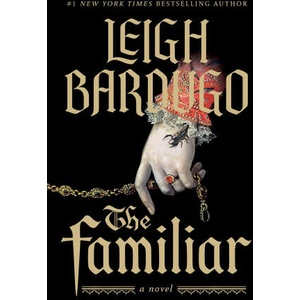 The Familiar | Leigh Bardugo (ISBN: 9781250357717)