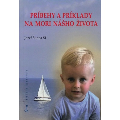 Príbehy a príklady na mori nášho života - Jozef Šuppa