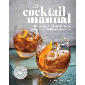 Complete Cocktail Manual | Bustamante, Lou (ISBN: 9781681888958)