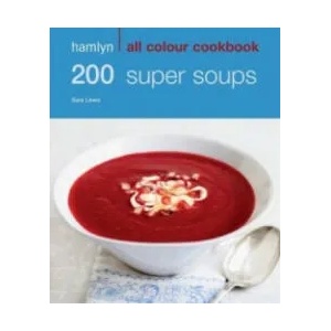 Hamlyn All Colour Cookery: 200 Super Soups | Sara Lewis (2016)