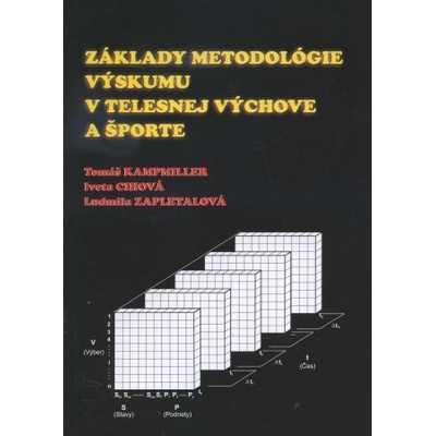 Základy metodológie výskumu v telesnej výchove a športe - Tomáš Kampmiller