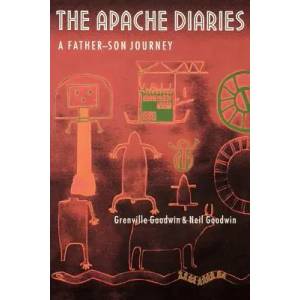 Apache Diaries | Grenville Goodwin, Neil Goodwin (ISBN: 9780803271029)