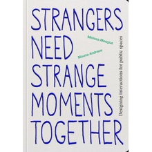Strangers Need Strange Moments Together
