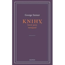 Knihy, které jsem nenapsal - George Steiner