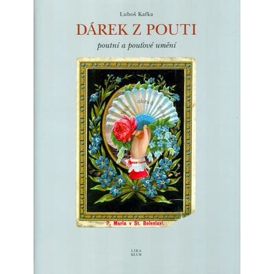 Dárek z pouti - Luboš Kafka