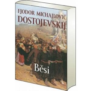 Běsi | Fjodor Michajlovič Dostojevskij (2014)