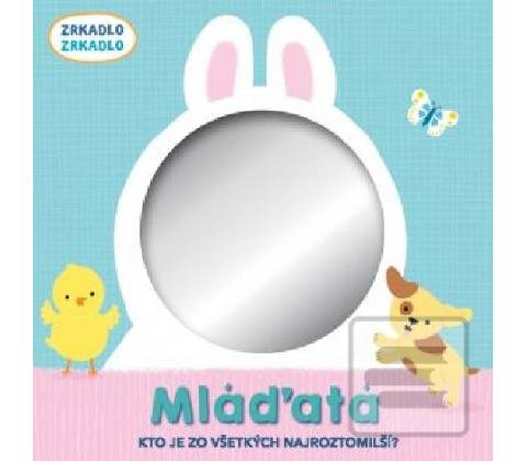 Mláďatá - zrkadlo