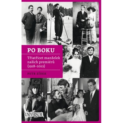 Po boku - Třiatřicet manželek našich premiérů - 1918–2012 - Petr Zídek