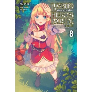 Banished from the Hero's Party, I Decided to Live a Quiet Life in the Countryside, Vol. 8 LN | V08 (ISBN: 9781975343286)