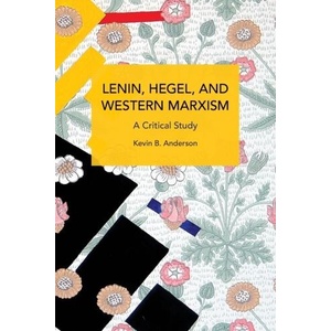 Lenin, Hegel, and Western Marxism | Kevin B. Anderson (ISBN: 9781642598223)