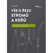 Vše o řezu stromů a keřů - Pirc Helmut