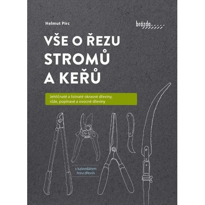 Vše o řezu stromů a keřů - Pirc Helmut