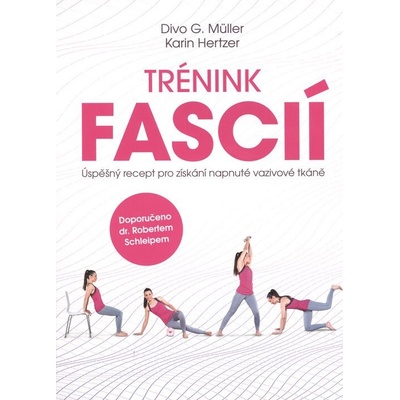 Trénink fascií – Účinné cviky pro pevné pojivové tkáně - MÜLLER Divo G., HERTZER Karin